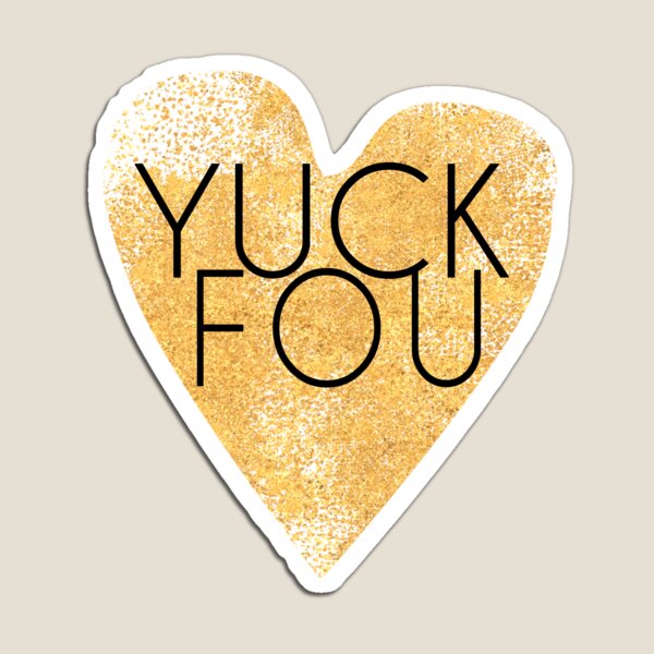 Yuck Fou Magnet