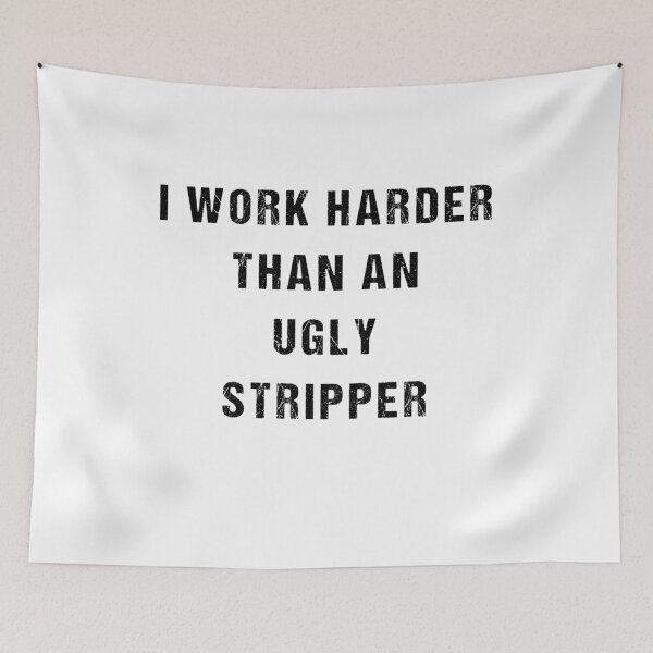 Item preview,  Funny T-Shirt I Work Harder Than An Ugly Stripper Shirt Graphic Cool Gift Ideas Tee Shirt designed and sold by midodesign20.