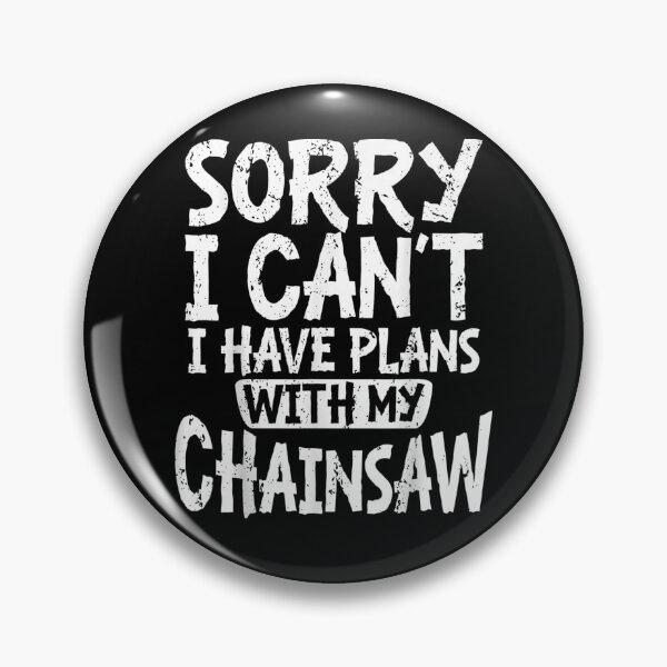 Item preview, I Can't I Have Plans With My Chainsaw Gift For A Logger  designed and sold by avareid3.