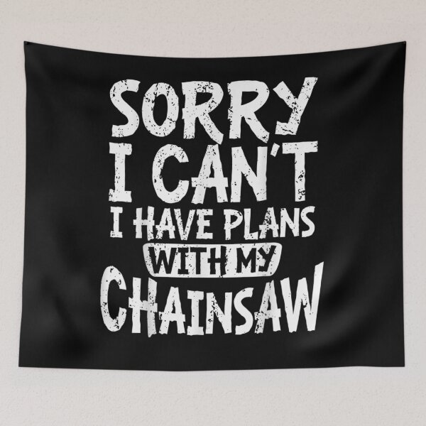Item preview, I Can't I Have Plans With My Chainsaw Gift For A Logger  designed and sold by avareid3.
