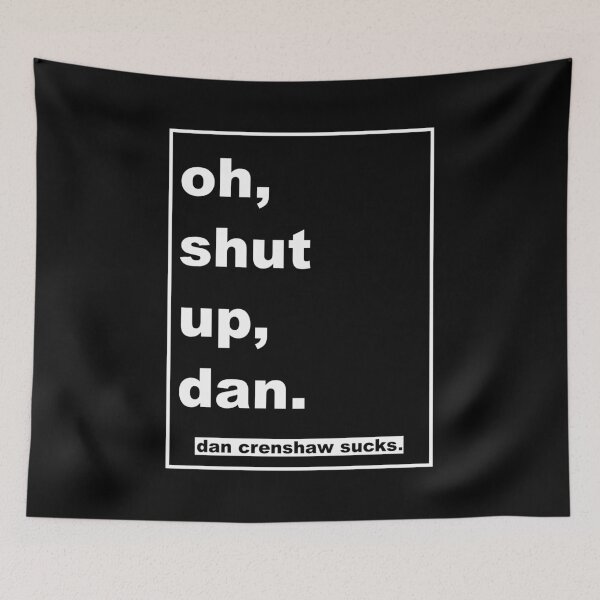 Item preview, oh, shut up, dan designed and sold by KBwiththeTees.