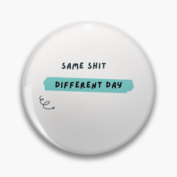 Item preview, Same shit different day attitude fun design designed and sold by Evartdesign.