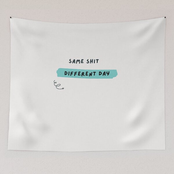 Item preview, Same shit different day attitude fun design designed and sold by Evartdesign.