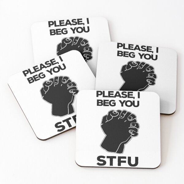 Item preview, Please, I beg you STFU designed and sold by AlexSin.