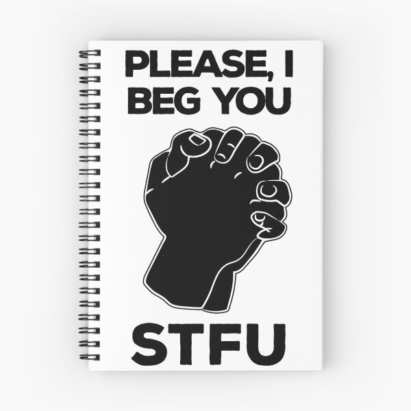 Item preview, Please, I beg you STFU designed and sold by AlexSin.