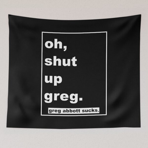 Item preview, Oh, shut up greg.  designed and sold by KBwiththeTees.