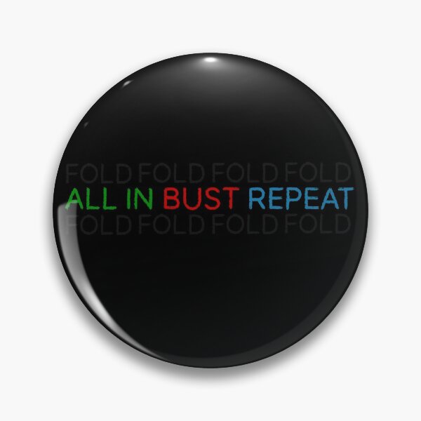 Item preview, FOLD ALL IN BUST REPEAT POKER designed and sold by fullrangepoker.