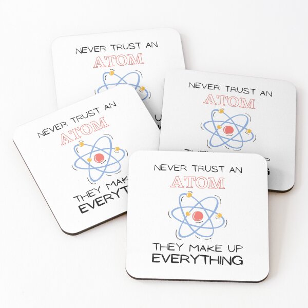 Item preview, Never Trust An Atom They Make Up Everything designed and sold by HQGraphic.