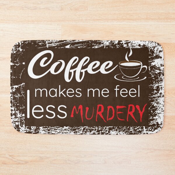 Item preview, coffee makes me feel less murdery - International coffee day - Gifts for coffee lovers - Funny coffee quotes designed and sold by Alice-Elgawi.