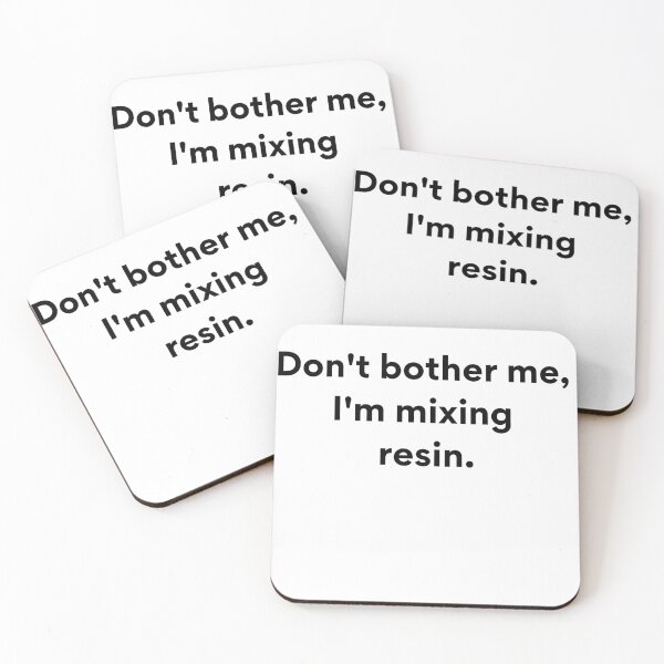 Item preview, Don't Bother Me, I'm Mixing Resin designed and sold by calmcrafter.