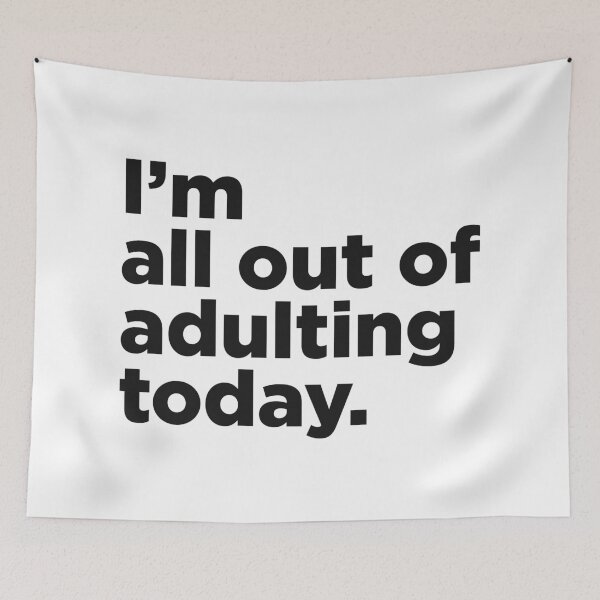 Item preview, I'm All Out Of Adulting Today. designed and sold by Memefy.