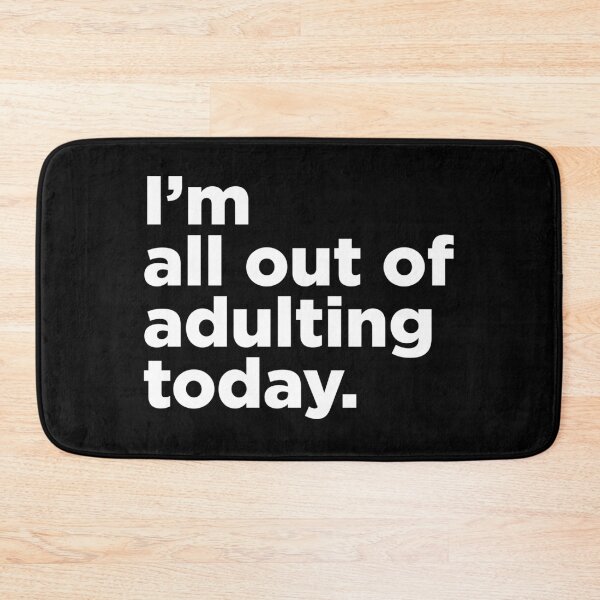 Item preview, I'm All Out Of Adulting Today. 2 designed and sold by Memefy.