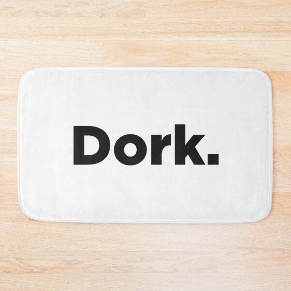 Item preview, Dork. designed and sold by Memefy.