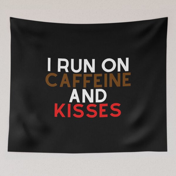 Item preview, I Run On Caffeine And Kisses designed and sold by Chanchane Store.