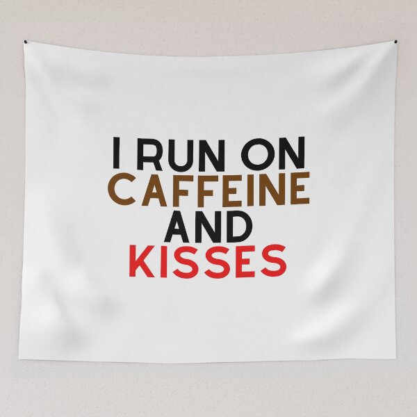 Item preview, I Run On Caffeine And Kisses designed and sold by Chanchane Store.