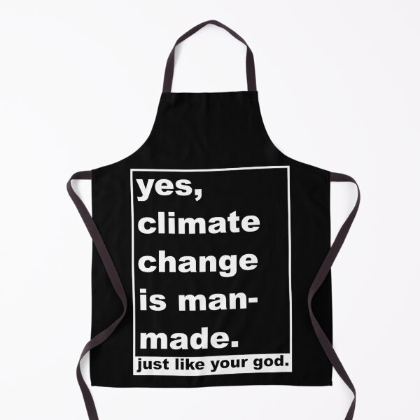 Item preview, Yes, climate change is man-made (just like your god.) designed and sold by KBwiththeTees.