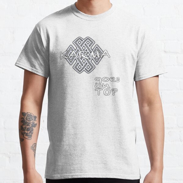 KARMA goes on TOP Classic T-Shirt