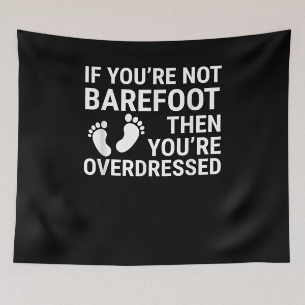 Item preview, Overdressed Inspired Barefoot Joke Related Over Dressed Desi  designed and sold by sheilase.