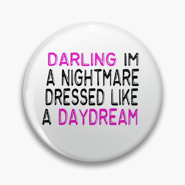 Item preview,   Darling Im A Nightmare Dressed Like A Daydream quotes designed and sold by merchfun2.