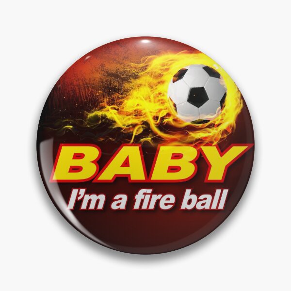 Item preview, Baby I'm a fire ball, soccer, foot ball designed and sold by SueKnox.
