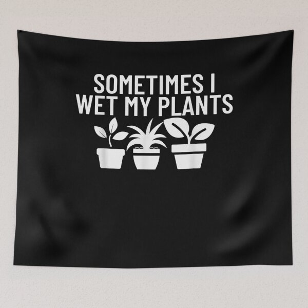 Item preview, Sometimes I Wet My Plants Garden Funny Hobby Gardener Gift  designed and sold by sheilase.