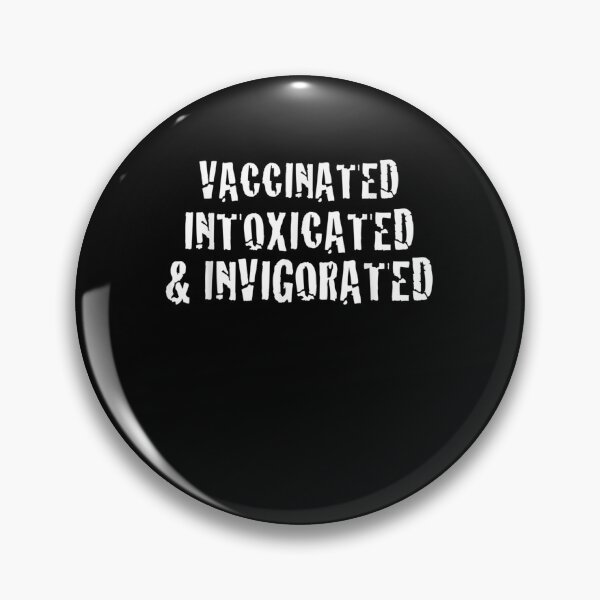 Item preview, Vaccinated Intoxicated Invigorated Finally A Normal Life  designed and sold by sheilase.