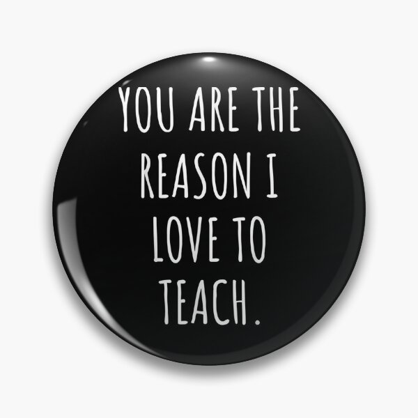 Item preview, You Are The Reason I Love To Teach Positive Teachers  designed and sold by sheilase.