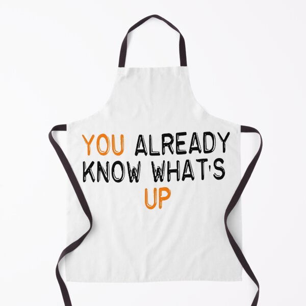 Item preview, You already know what's up quotes designed and sold by merchfun2.