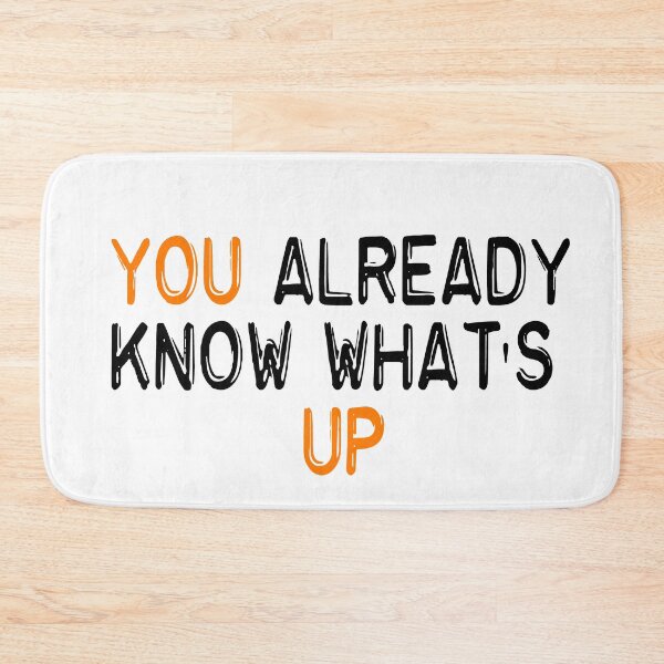 Item preview, You already know what's up quotes designed and sold by merchfun2.