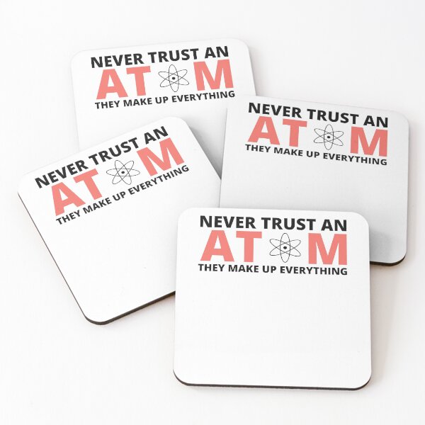 Item preview, Never Trust An Atom They Make Up Everything designed and sold by HQGraphic.