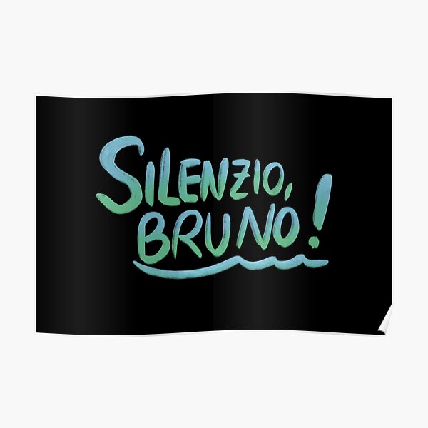 Silenzio bruno - quote from Luca Poster