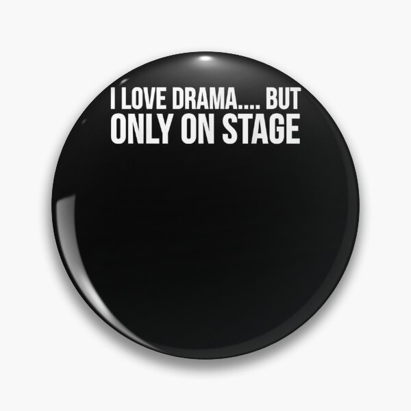 Item preview, I Love Drama But Only On Stage Stage Actor Funny  designed and sold by sheilase.