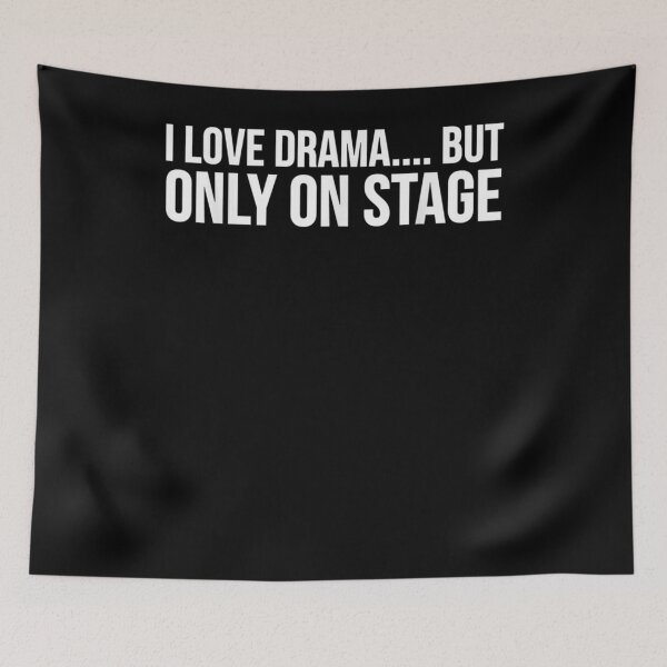 Item preview, I Love Drama But Only On Stage Stage Actor Funny  designed and sold by sheilase.