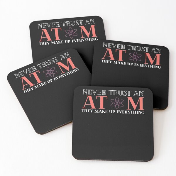 Item preview, Never Trust An Atom They Make Up Everything designed and sold by HQGraphic.