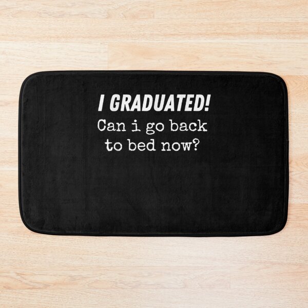 Item preview, I Graduated Can I Go Back To Bed Now Funny Graduation Senior  designed and sold by sheilase.
