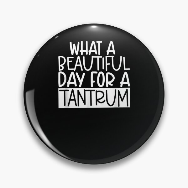 Item preview, What A Beautiful Day For A Tantrum Toddler  designed and sold by sheilase.