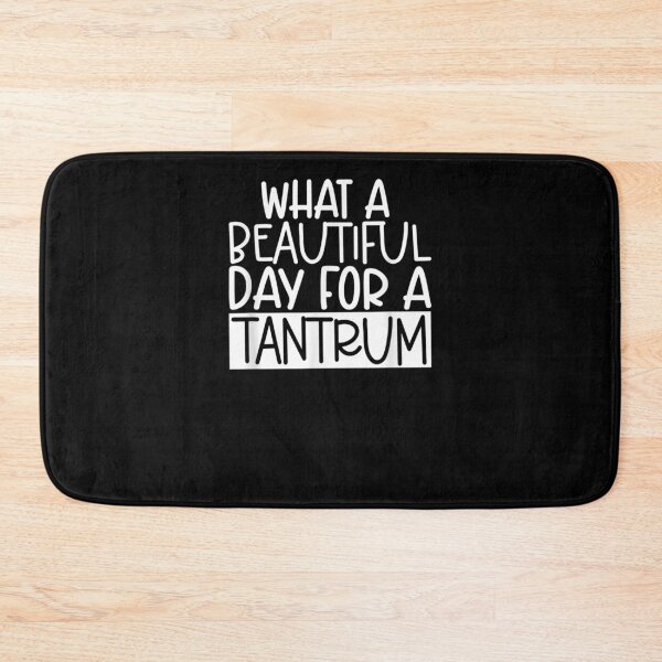 Item preview, What A Beautiful Day For A Tantrum Toddler  designed and sold by sheilase.