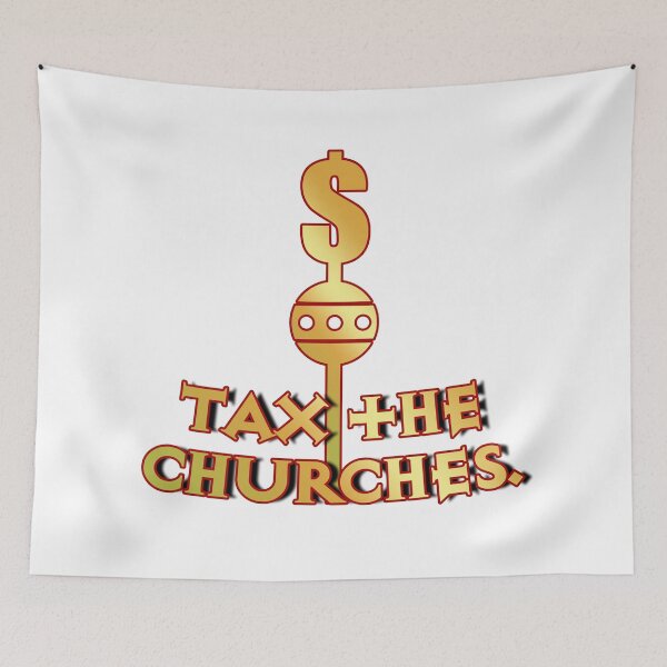 Item preview, Tax the Churches designed and sold by PKHalford.