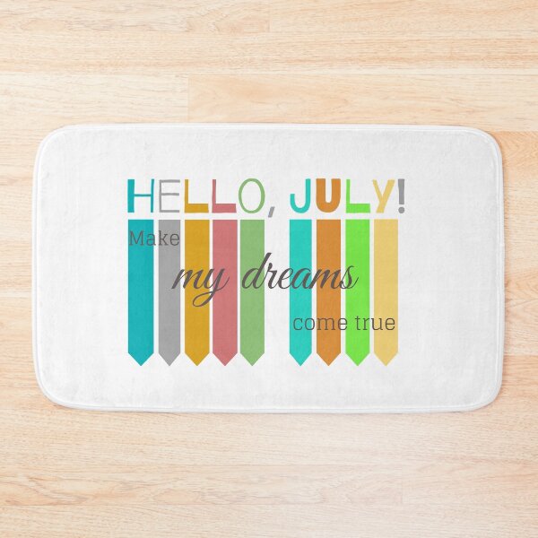 Item preview, Hello July Make My Dreams Come True designed and sold by WearYourMood.