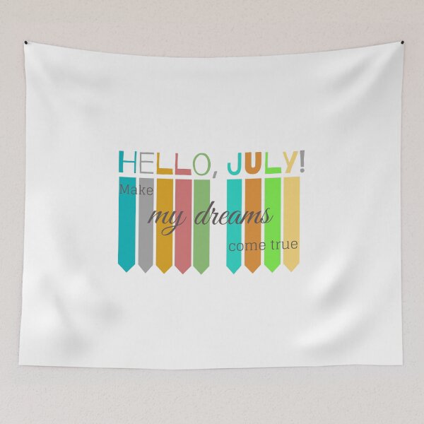 Item preview, Hello July Make My Dreams Come True designed and sold by WearYourMood.