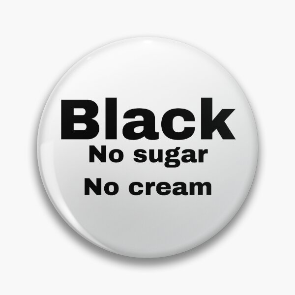 Item preview, Black No sugar No cream designed and sold by Yeewen88.