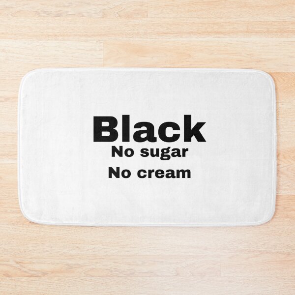 Item preview, Black No sugar No cream designed and sold by Yeewen88.