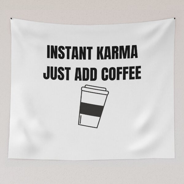 Item preview, Instant karma just add coffee designed and sold by Xpressnme.