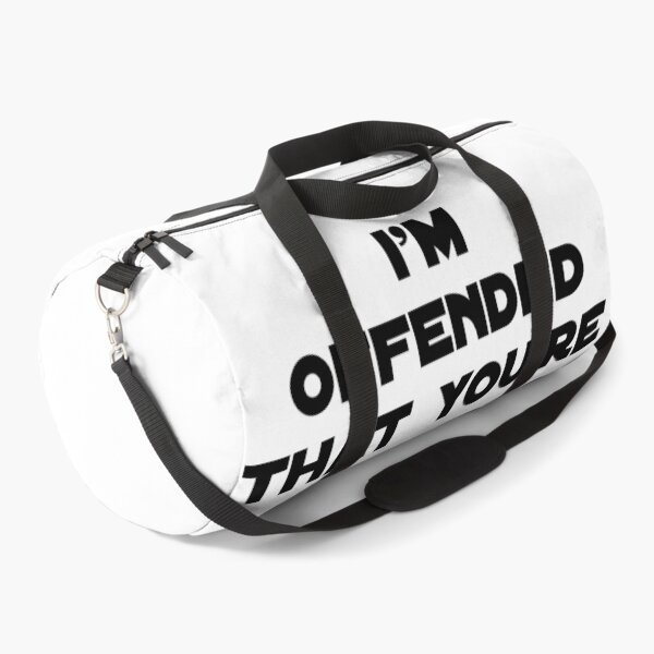 Item preview, I'm offended that you're offended| m, i'm ofendded, you offended me,| funny saynig  designed and sold by Troy  G Perez.