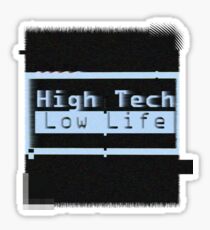High Tech, Low Life v.2 Sticker