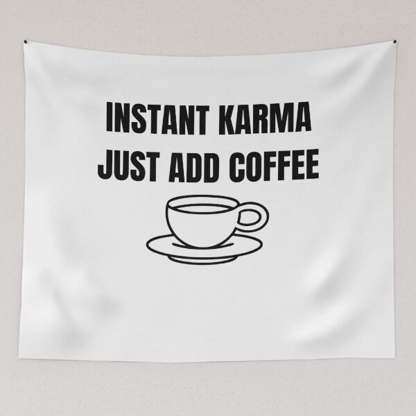 Item preview, Instant karma just add coffee designed and sold by Xpressnme.