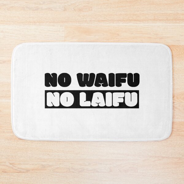 Item preview, No Waifu No Laifu designed and sold by Wachi-A.