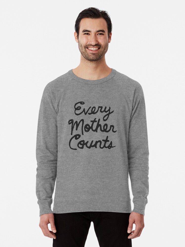 I Love Moms Sweatshirt, Every Mother Counts
