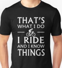 Das ist es, was ich reite und ich weiß Dinge Slim Fit T-Shirt