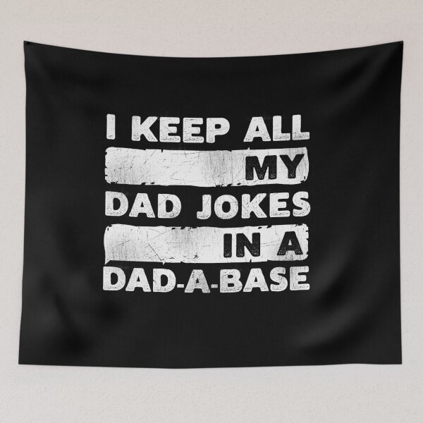 Item preview, I Keep All My Dad Jokes in a Dad-a-base designed and sold by TheTeeSupplyCo.